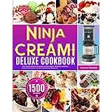 Ninja CREAMI Deluxe Cookbook For Beginners: 1500-Day Tasty Ice Cream, Ice  Cream Mix-In, Shake, Sorbet, And Smoothie Recipes To Make Your Own