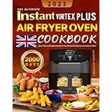 Instant Pot Vortex Plus Air Fryer Oven Cookbook: 2000-Day Quick and Easy  Recipe with Healthy and Delicious Fried and Baked Meals for Beginners and  Adv (Paperback)