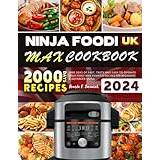 Ninja Max XL Air Fryer Cookbook for Beginners: 2000-Day Tasty and