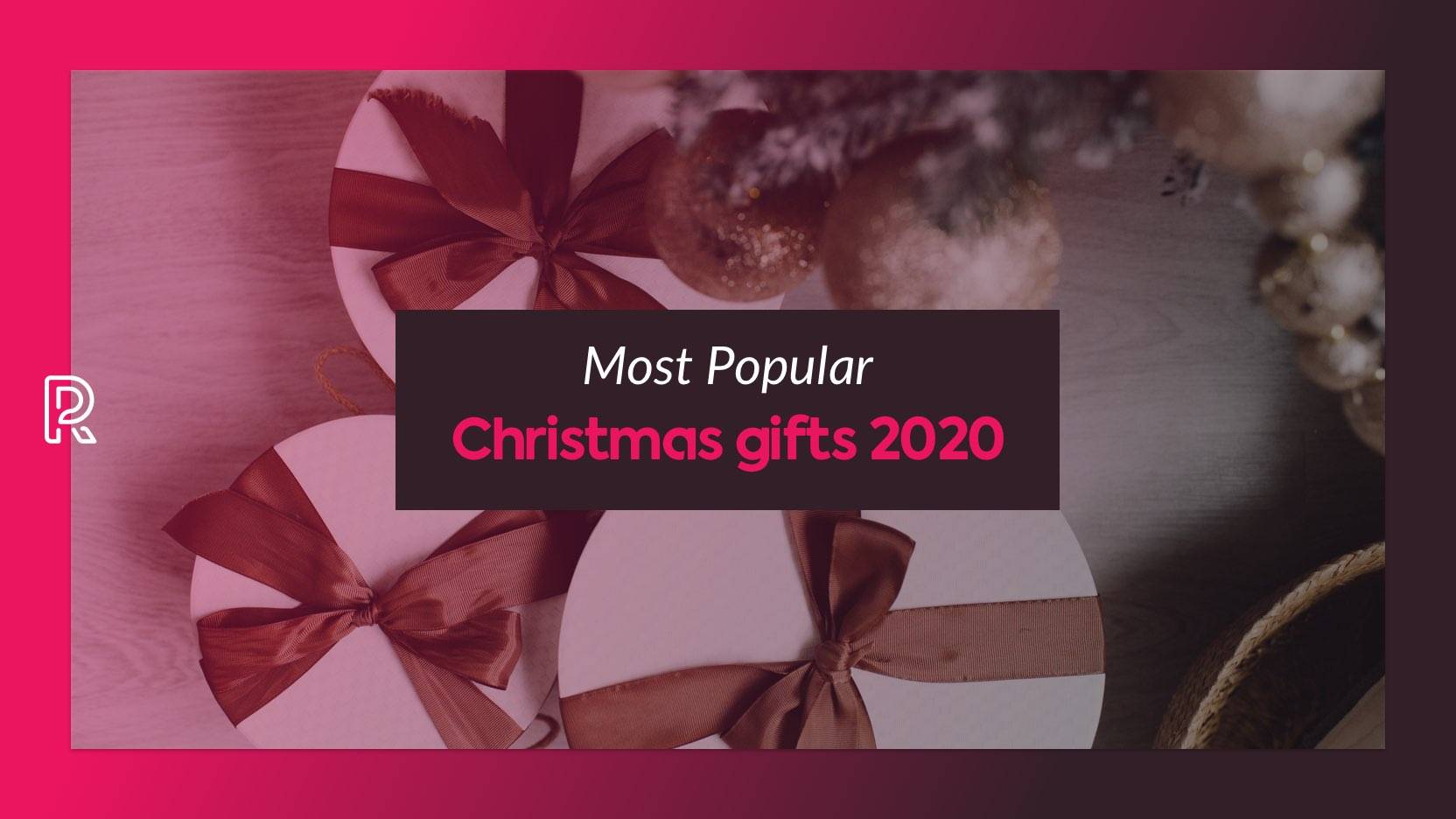 Most popular Christmas gifts 2020