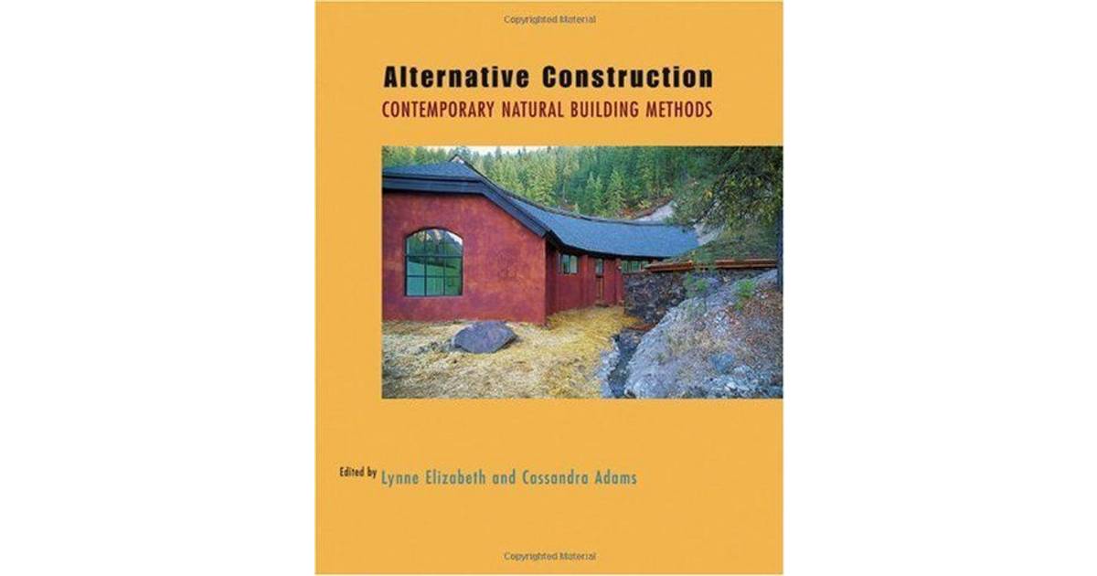 Alternative Construction: Contemporary Natural Building Methods