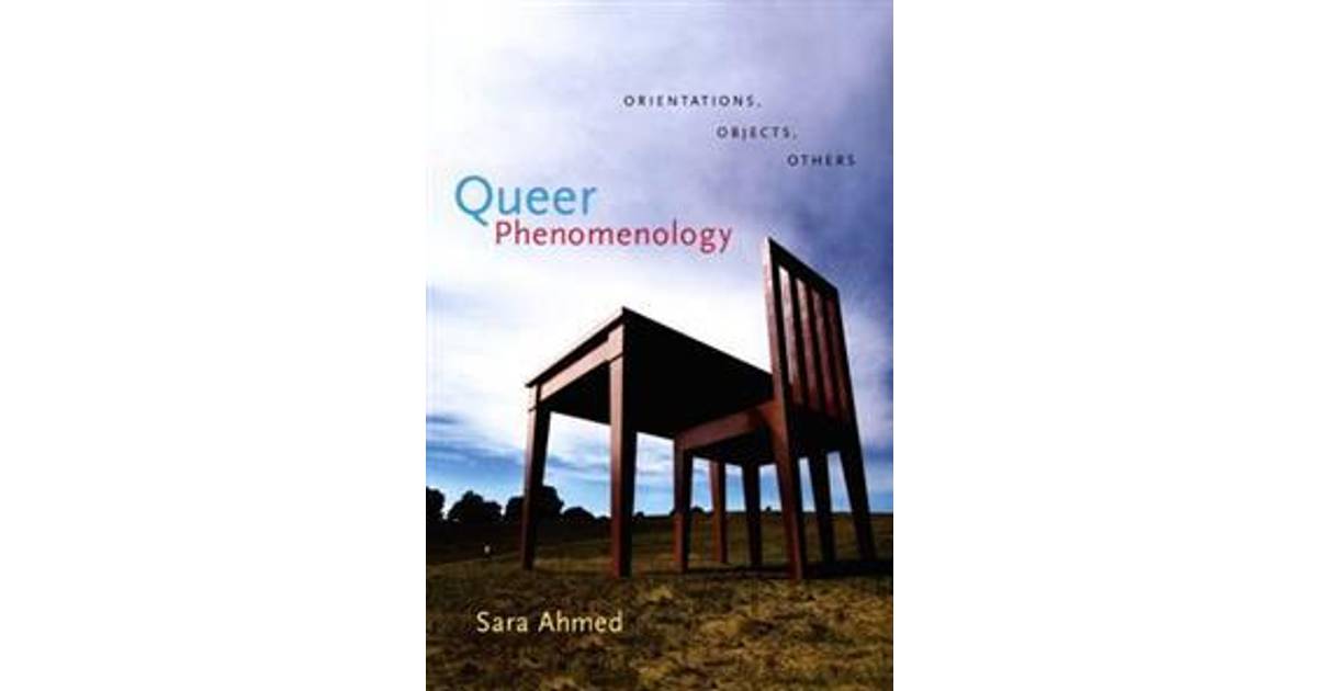 Queer Phenomenology: Orientations, Objects, Others (Pocket, 2006) • Price »