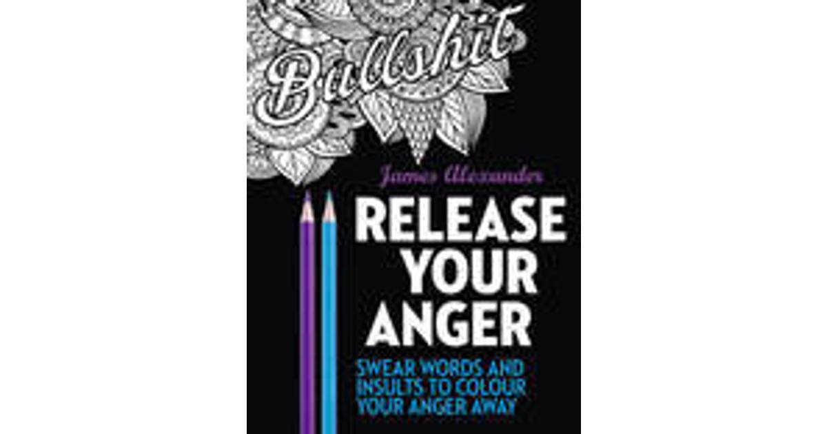 Release Your Anger Midnight Edition An Adult Coloring Book with 40