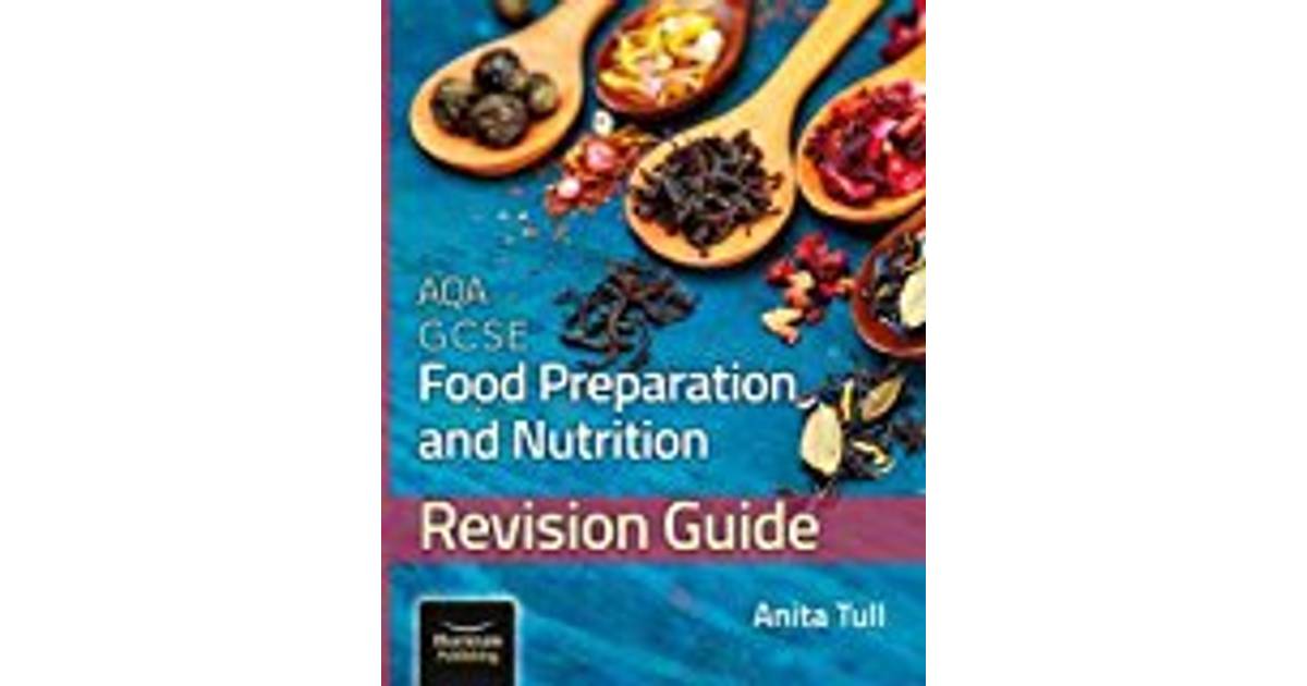 Aqa Gcse Food Preparation And Nutrition Revision Guide • Price 8974