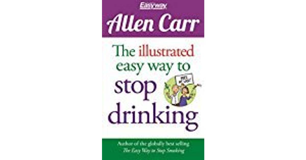 The Illustrated Easy Way to Stop Drinking (Allen Carr's Easyway)