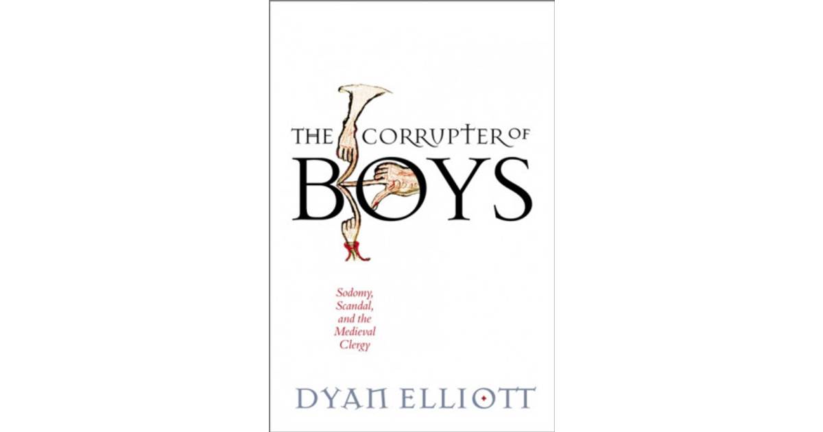 The Corrupter of Boys by Dyan Elliott