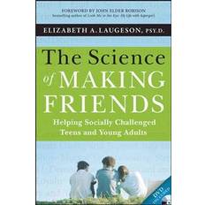 The Science of Making Friends: Helping Socially Challenged Teens and Young Adults (Paperback, 2013)