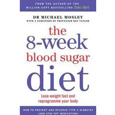 The 8-Week Blood Sugar Diet: Lose weight fast and reprogramme your body (Paperback, 2015)