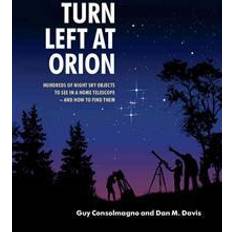 Turn Left at Orion: Hundreds of Night Sky Objects to See in a Home Telescope – and How to Find Them (Spiral-bound, 2011)