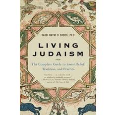 Living Judaism: The Complete Guide to Jewish Belief, Tradition and Practice (Paperback, 1998)