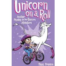 Unicorn on a Roll (Phoebe and Her Unicorn Series Book 2): Another Phoebe and Her Unicorn Adventure (Paperback, 2015)