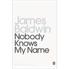 Essays & Reportage Books Nobody Knows My Name: More Notes of a Native Son (Penguin Twentieth Century Classics) (Paperback, 1991)