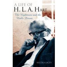 A Life of H. L. A. Hart: The Nightmare and the Noble Dream (Hardcover, 2004)