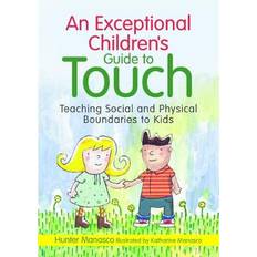 An Exceptional Children's Guide to Touch: Teaching Social and Physical Boundaries to Kids (Hardcover, 2012)