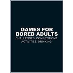 Games for Bored Adults: Challenges. Competitions. Activities. Drinking. (Quizzes & Games) (Paperback, 2016)