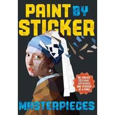 Paint by Sticker Masterpieces: Re-Create 12 Iconic Artworks One Sticker at a Time! (Paperback, 2016)