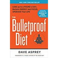 Medicine & Nursing Books The Bulletproof Diet: Lose Up to a Pound a Day, Reclaim Energy and Focus, Upgrade Your Life (Paperback, 2017)