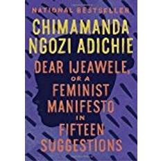 Essays & Reportage Books Dear Ijeawele, or a Feminist Manifesto in Fifteen Suggestions (Paperback, 2018)