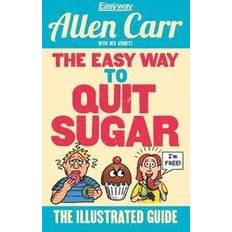 The Easy Way to Quit Sugar (Allen Carrs Easyway) (Paperback)