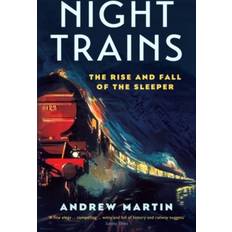 Night Trains: The Rise and Fall of the Sleeper (Paperback, 2018)