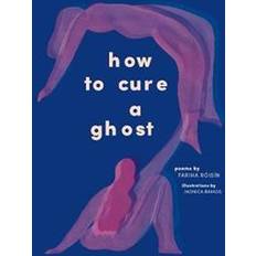 How to Cure a Ghost (Paperback, 2019)