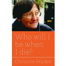 Current Affairs & Politics E-Books Who will I be when I die? (E-Book)