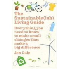 The Sustainable(ish) Living Guide: Everything You Need to Know to Make Small Changes That Make a Big Difference (Paperback, 2020)