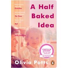 A Half Baked Idea: Winner of the Fortnum & Mason's Debut. (Paperback, 2020)