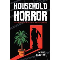 Household Horror: Cinematic Fear and the Secret Life of. (Paperback, 2020)