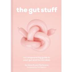 The Gut Stuff: An empowering guide to your gut and its... (Hardcover, 2021)