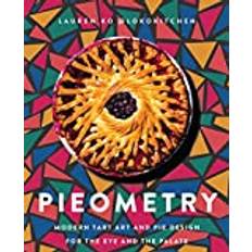 Pieometry: Modern Tart Art and Pie Design for the Eye... (Hardcover, 2020)
