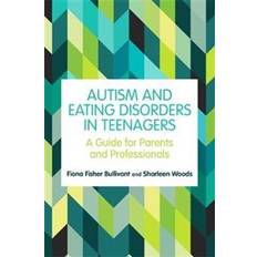 Autism and Eating Disorders in Teens (Paperback, 2020)