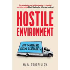 Hostile Environment: How Immigrants Became Scapegoats (Paperback, 2020)