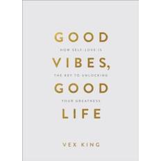 Good Vibes, Good Life (Gift Edition): How Self-Love Is... (Hardcover, 2020)