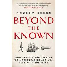 Beyond the Known: How Exploration Created the Modern. (Paperback, 2020)