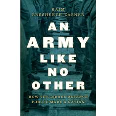 An Army Like No Other: How the Israel Defense Force Made... (Hardcover, 2020)