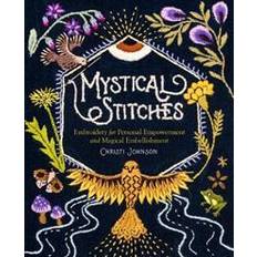 Mystical Stitches: Embroidery for Personal Empowerment and Magical Embellishment (Hardcover)