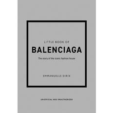 The Little Book of Balenciaga: The Story of the Iconic Fashion House (Hardcover, 2022)