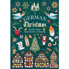 German Books A German Christmas: Festive Tales From Berlin to Bavaria Hardback Book