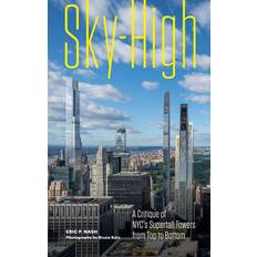 Sky-High: A Critique of NYC's Supertall Towers from Top to Bottom (Hardcover)