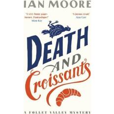 Death and Croissants: The most hilarious murder mystery since Richard Osman's The Thursday Murder Club A Follet Valley Mystery (Paperback)