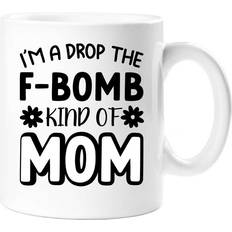 60 Second Makeover I'm A Drop The F Bomb Kind Of Mom Mug