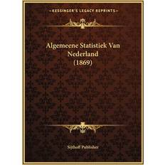 Algemeene Statistiek Van Nederland 1869 9781166719999