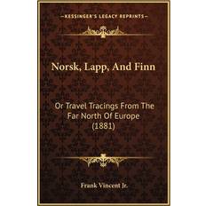 Norweigan Books Norsk, Lapp, And Finn Frank Vincent 9781164903055