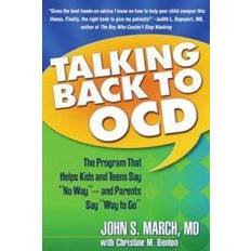 Talking Back to OCD: The Program That Helps Kids and Teens Say No Way – and Parents Say Way to Go (Paperback, 2006)