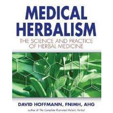 Medical Herbalism: Principles and Practices (Hardcover, 2003)