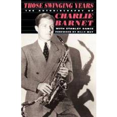 Those Swinging Years: Autobiography of Charlie Barnet (Paperback, 1992)