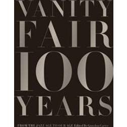 Vanity Fair 100 Years: From the Jazz Age to Our Age (Hardcover, 2013)