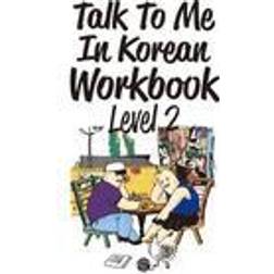 Talk to Me in Korean Workbook: Level 2 (Paperback, 2015)