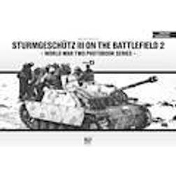 Sturmgeschutz III on Battlefield 2: World War Two Photobook Series (Hardcover, 2013)